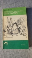 Przygody Alicji w Krainie Czarów. O tym, co Alicja odkryła po drugiej stron