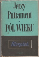 Jerzy Putrament Pół wieku. Sierpień
