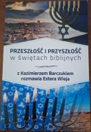 Przeszłość i przyszłość w świętach biblijnych z Kazimierzem BARCZUKIEM