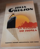 Na wschód od słońca Julia Gregson