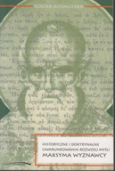 Historyczne i doktrynalne uwarunkowania rozwoju myśli Maksyma Wyznawcy ; jn