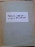 WISNA LIPSZYC -ALBUM ŻYDOWSKI -szkic do albumu -wyd.1981 rok