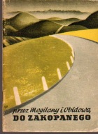 Przez Mogilany i Obidową do Zakopanego