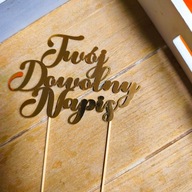 TOPPER NA TORT TWÓJ DOWOLNY NAPIS DEKORACJA