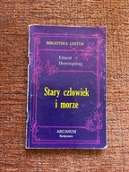 "Stary Człowiek i Morze" Ernest Hemingway Biblioteka Lektur