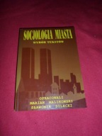 Socjologia miasta Wybór tekstów oprac. Marian Malinowski Sławomir Solecki