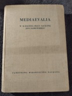 Mediaevalia W 50 rocznicę pracy naukowej Jana Dąbrowskiego
