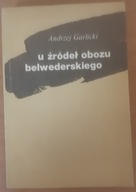 U źródeł obozu belwederskiego Andrzej Garlicki