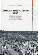 Czerwono-biało-czerwona Łódź. Lokalne wymiary polityki pamięci historycznej