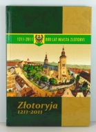 ZŁOTORYJA 1211-2011 800 lat miasta Złotoryi Red. Roman Gorzkowski