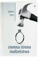 Ciemna strona małżeństwa Adam Ross ksiazka