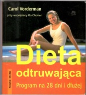Dieta odtruwająca 28 dni – Carol Vorderman – detoks oczyszczanie organizmu