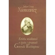 Krótka wiadomość o życiu i sprawach Generała Washingtona