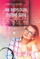 Jak będę duża, zostanę sobą Łukomska