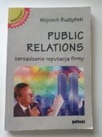 PUBLIC RELATIONS. ZARZĄDZANIE REPUTACJĄ FIRMY Wojciech Budzyński