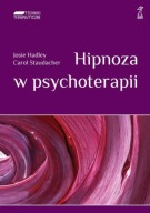 Hipnoza w psychoterapii Carol Staudacher, Josie Hadley GWP UNIKAT