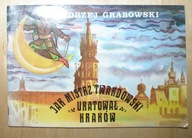 Grabowski - Jak mistrz Twardowski uratował Kraków