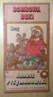 Janusz Przymanowski - Bombowa Buki