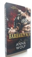 BARBARZYNCA - Anna Wolf