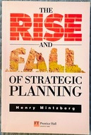 The Rise and Fall of Strategic Planning - Henry Mintzberg