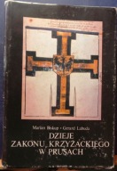 Dzieje ZAKONU KRZYŻACKIEGO w Prusach, Marian BISKUP, Gerard LABUDA [1988]