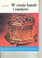 W cieniu katedr i zamków. O polskiej sztuce średniowiecznej.
