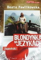 Blondynka na językach. Japoński Beata Pawlikowska +CD kurs ksiazka