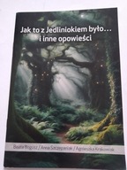 Jak to z Jedliniokiem było i inne opowieści Jedlina-Zdrój B Bogusz NOWA