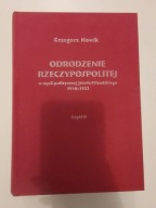 ODRODZENIE RZECZYPOSPOLITEJ W MYŚLI POLITYCZNEJ JÓZEFA PIŁSUDSKIEGO Cz. II