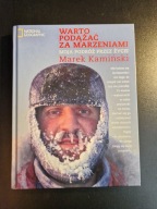 Warto podążać za marzeniami. Moja podróż przez życie Marek Kamiński