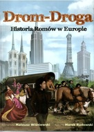 Drom-Droga. Historia Romów w Europie