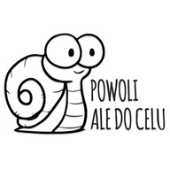 Naklejka Ślimak POWOLI ALE DO CELU bez tła wodoodporna od GravArt
