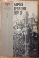 Zapisy terroru. Tom 3. Okupacja niemiecka w dystrykcie radomskim