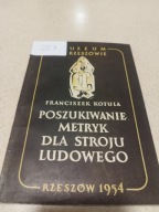 Franciszek Kotula Poszukiwanie metryk dla stroju ludowego 1954
