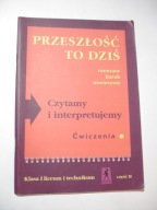 Przeszłość to dziś. Czytamy i interpretujemy ĆWICZENIA kl. 1 cz.2
