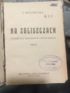 E. Wielowieyska NA ZGLISZCZACH Powieść lat ostatnich w dwóch tomach CHEŁMEK
