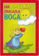 Jak Amelka znalazla Boga dla dzieci z kolorowanką