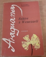 Araguaney Szkice z Wenezueli M. S Wielopolska