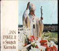 Jan Paweł II o Świętych Karmelu o. Czesław Gil