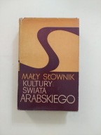 Mały słownik kultury świata arabskiego