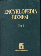 Encyklopedia biznesu. Tom 1 W. Pomykało