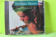 Just Between Us NORMAN BROWN CD