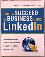 How to Succeed in Business Using LinkedIn