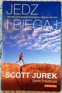 Jedz i biegaj - Scott Jurek, Steve Friedman
