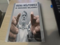 W OBRONIE WŁASNEJ IRENA WÓJTOWICZ
