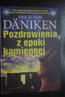 Pozdrowienia z epoki kamiennej Erich von Daniken
