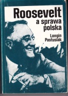 Roosevelt a sprawa polska L Pastusiak