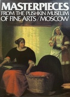 Masterpieces from the Pushkin Museum of Fine Arts / Moscow