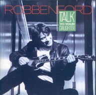 Robben Ford-Talk To Your Daughter/WB