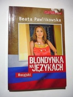 Blondynka na językach. Rosyjski. Beata Pawlikowska